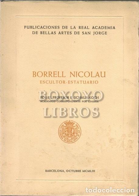 Libros: SCHAUB-KOCH, E. Borrell Nicolau. Escultor-Estatuario