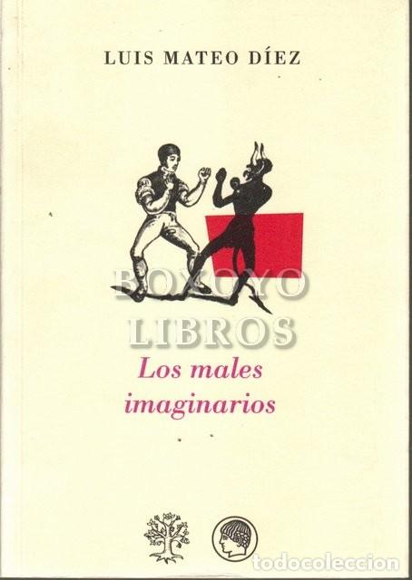 Libros: MATEO D&Iacute;EZ, Luis. Los males imaginarios - Foto 1