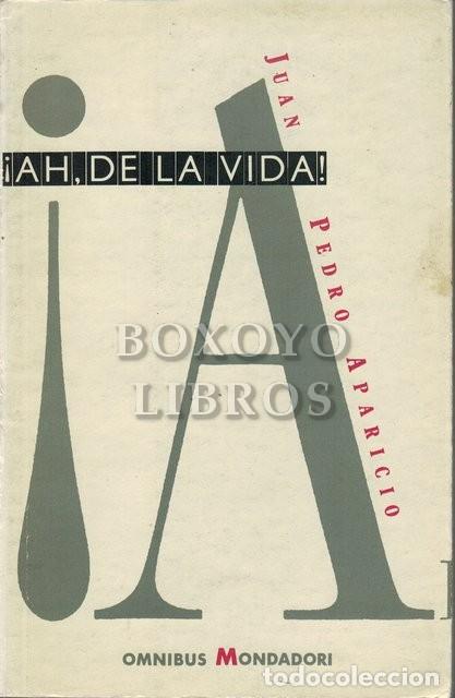 Libros: APARICIO, Juan Pedro. &iexcl;Ah, de la vida! - Foto 1