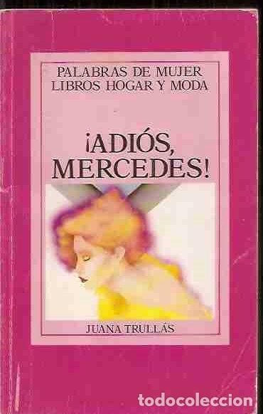Libros: &iexcl;ADIOS MERCEDES! - TRULLAS, JUANA - Foto 6