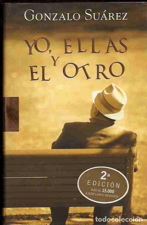 Libros: YO, ELLAS Y EL OTRO - SUAREZ, GONZALO - Foto 5