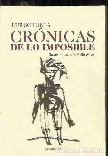 Libros: CR&Oacute;NICAS DE LO IMPOSIBLE - SOTUELA, LUR - Foto 4