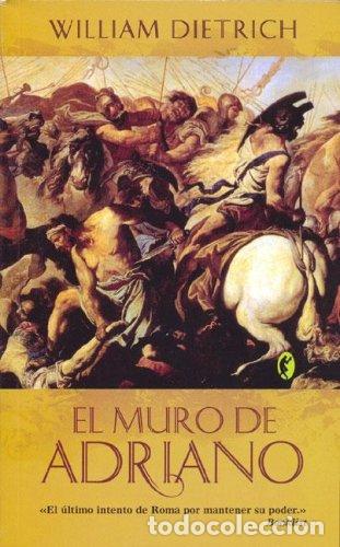 Libros: EL MURO DE ADRIANO - Dietrich,William - Foto 1