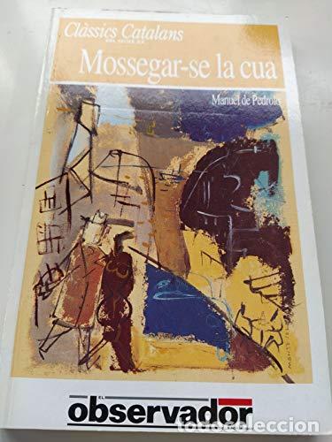 Libros: MOSSEGAR-SE LA CUA - De Pedrolo,Manuel - Foto 1