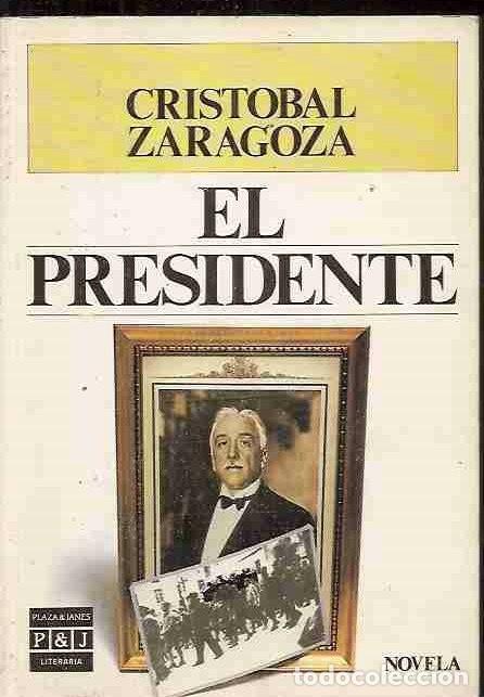 Libros: PRESIDENTE - EL - ZARAGOZA, CRISTOBAL - Foto 5