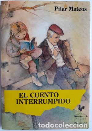 Libros: El cuento interrumpido - Pilar Mateos - Foto 1