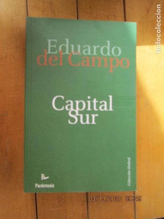 Libros: CAPITAL SUR - EDUARDO DEL CAMPO - PAR&Eacute;NTESIS EDITORIAL 2011. - Foto 1