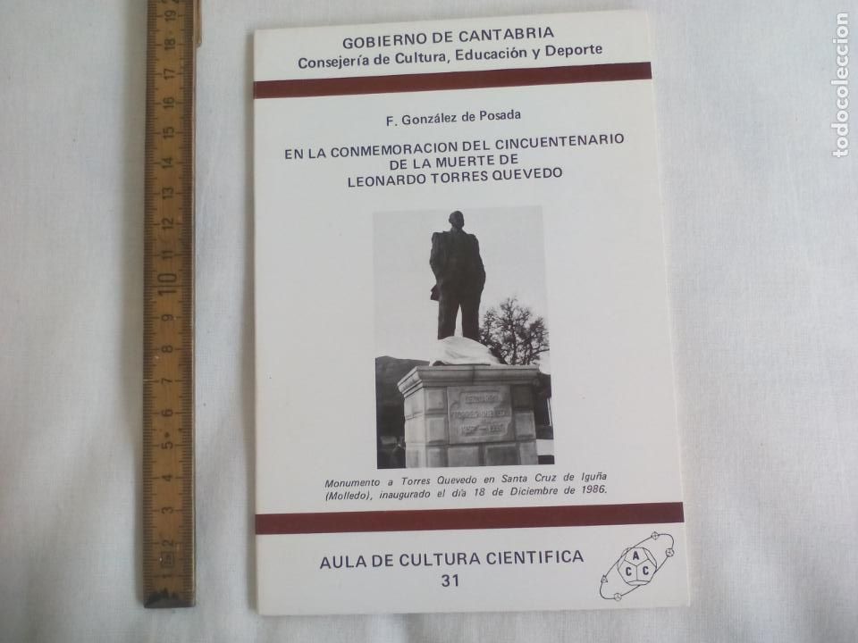 Libros: EN LA CONMEMORACION DEL CINCUENTENARIO DE LA MUERTE DE LEONARDO TORRES QUEVEDO F. GONZALEZ DE POSADA