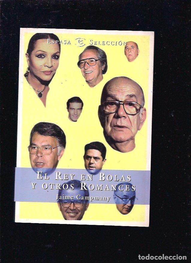 Libros: REY EN BOLAS Y OTROS ROMANCES - EL - CAMPMANY, JAIME - Foto 5
