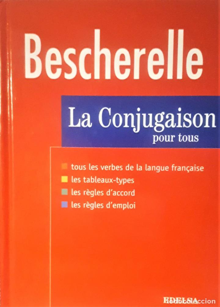 Libros: BESCHERELLE LA CONJUGAISON. TODOS LOS VERBOS DE LA LENGUA FRANCESA - Foto 1