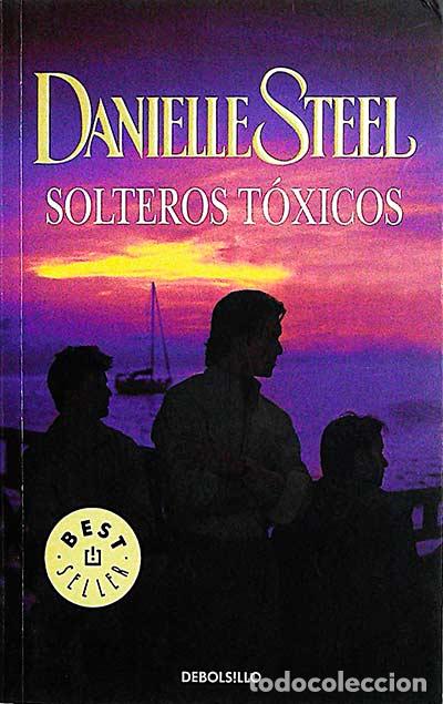Libros: Solteros t&oacute;xicos - Danielle Steel - Foto 1