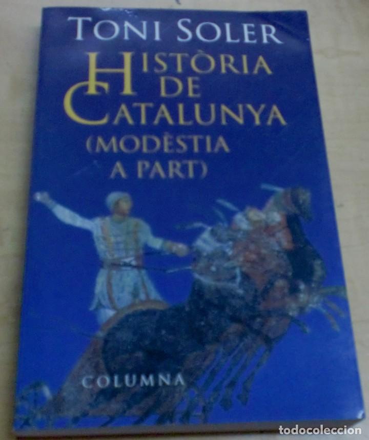 Libros: Hist&ograve;ria de Catalunya (mod&egrave;stia a part) - SOLER, TONI - Foto 1