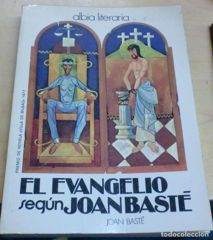 Libros: El Evangelio seg&uacute;n Joan Bast&eacute; - BAST&Eacute;, JOAN - Foto 1