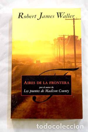 Libros: AIRES DE LA FRONTERA - Waller,Robert James - Foto 1