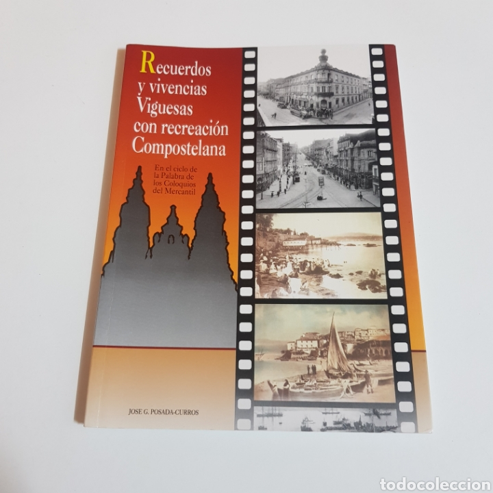 Libros: RECUERDOS Y VIVENCIAS VIGUESAS DE RECREACION COMPOSTELANA 1990 JOSE POSADA CURROS