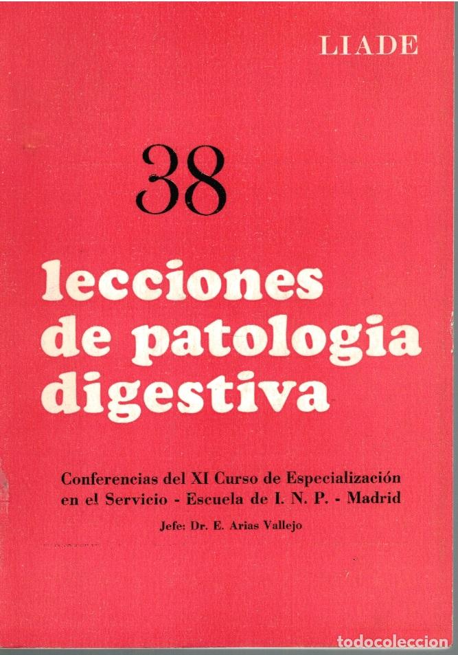 B&uuml;cher: 38 LECCIONES DE PATOLOG&Iacute;A DIGESTIVA. CONFERENCIAS DEL XI CURSO DE ESPECIALIZACI&Oacute;N EN EL SERVICIO - E