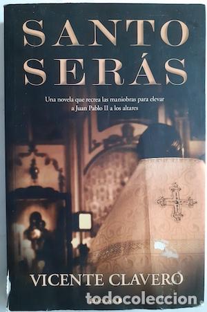 Libros: Santo ser&aacute;s - Vicente Clavero - Foto 1