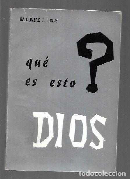 Libros: &iquest;QUE ES ESTO?: DIOS - DUQUE, BALDOMERO J.