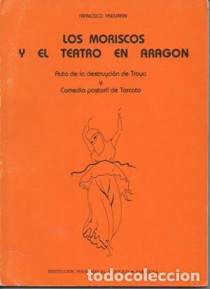 Libros: LOS MORISCOS Y EL TEATRO EN ARAG&Oacute;N - Yndurain,Francisco - Foto 1
