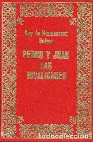Libros: PEDRO Y JUAN/LAS RIVALIDADES - De Maupassant/Balzac