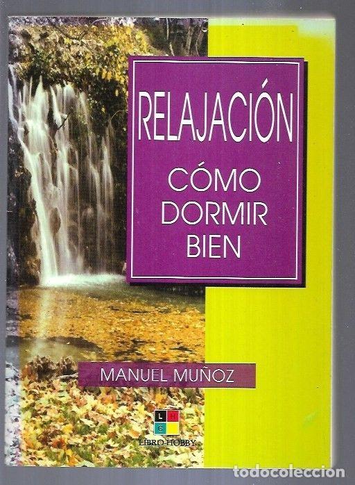Libros: RELAJACION. COMO DORMIR BIEN - MU&Ntilde;OZ, MANUEL - Foto 8