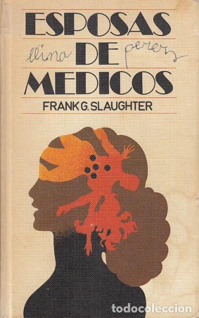 Libros: ESPOSAS DE M&Eacute;DICOS - SLAUGHTER, FRANK G. - Foto 1