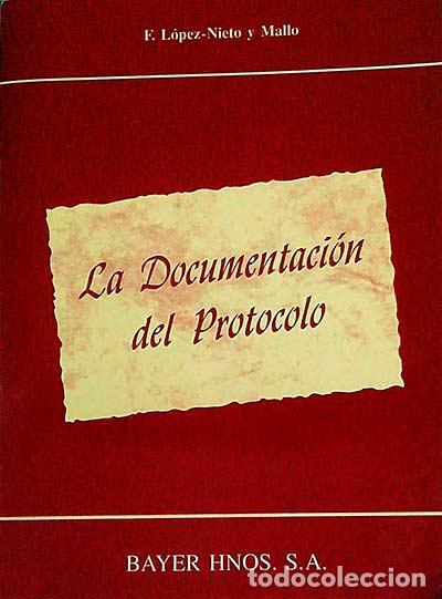 Libros: La documentaci&oacute;n del protocolo - Francisco L&oacute;pez-Nieto y Mallo - Foto 1