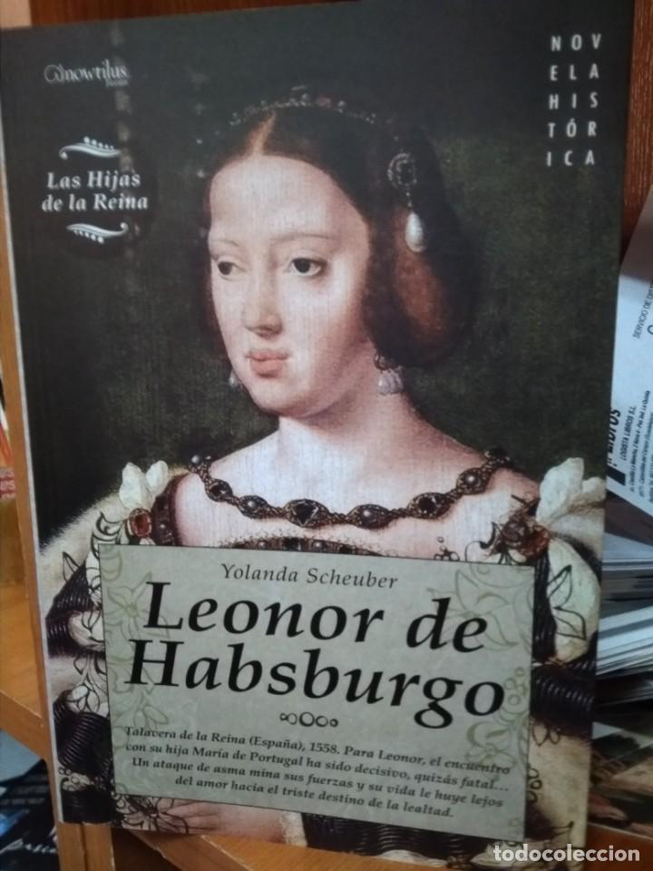 Libros: Leonor de Habsburgo, Yolanda Scheuber, editorial Nowtilus - Foto 1