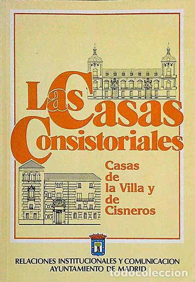 Libri di seconda mano: La casas consistoriales. Casas de la Villa y de Cisneros - vvaa