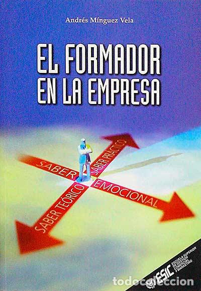 Libros: El formador en la empresa - Andr&eacute;s M&iacute;nguez Vela. - Foto 1