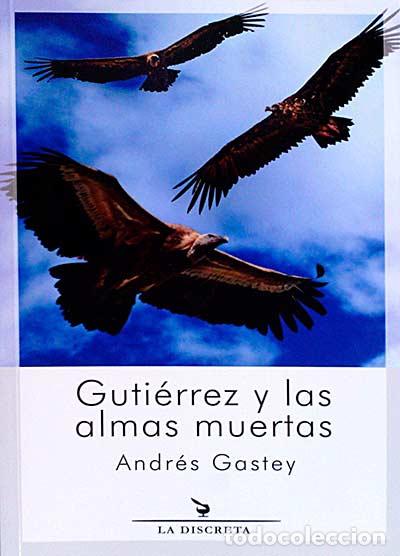 Libros: Guti&eacute;rrez y las almas muertas - Andr&eacute;s Gastey - Foto 1