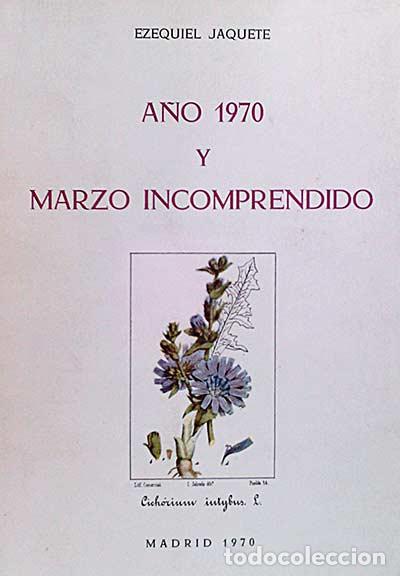 Libros: A&ntilde;o 1970 y Marzo incomprendido - Ezequiel Jaquete - Foto 1