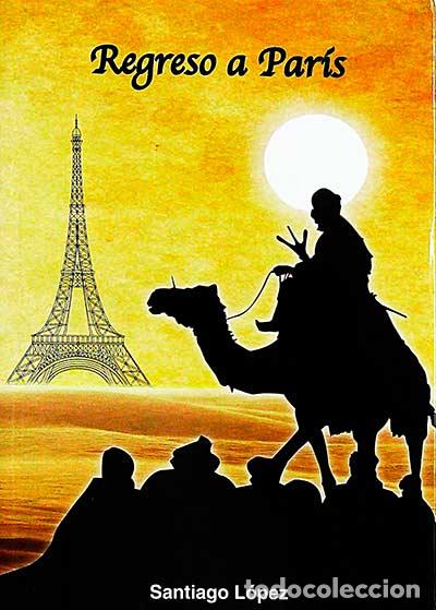 Libros: Regreso a Par&iacute;s - Santiago L&oacute;pez - Foto 1