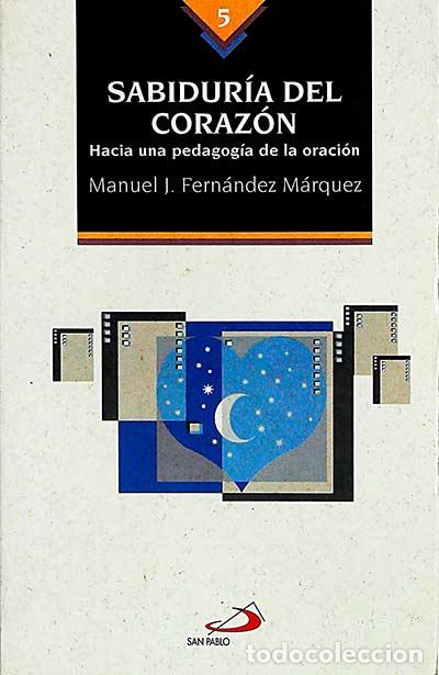 Libros: Sabidur&iacute;a del coraz&oacute;n - Manuel J. Fern&aacute;ndez M&aacute;rquez - Foto 1