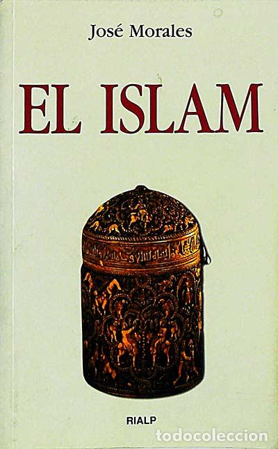 Libros: El Islam - Morales, Jos&eacute; - Foto 1