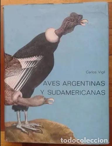 Libros: CARLOS VIGIL - AVES ARGENTINAS Y SUDAMERICANAS - Foto 1