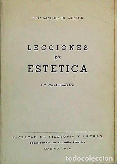 Libri di seconda mano: Lecciones de Est&eacute;tica. 1r Cuatrimestre - J.M. S&aacute;nchez de Munia&iacute;n