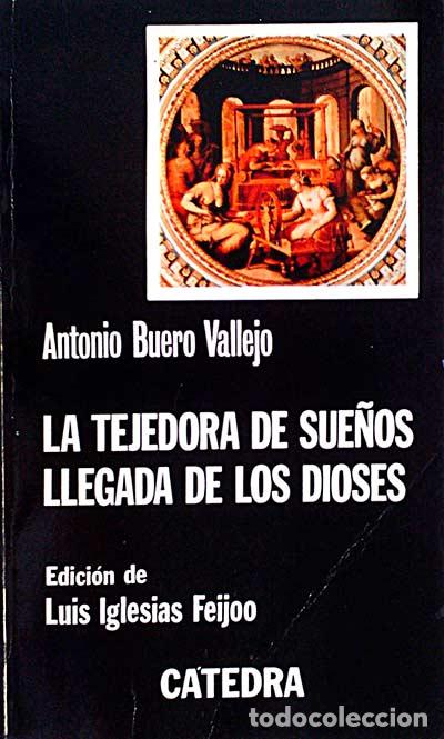 Libros: La tejedora de sue&ntilde;os llegada de los dioses - Antonio Buero Vallejo - Foto 1