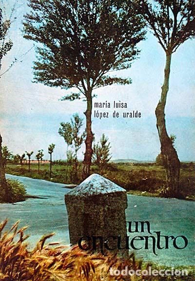 Libros: Un encuentro - Mar&iacute;a Luisa L&oacute;pez de Uralde - Foto 1