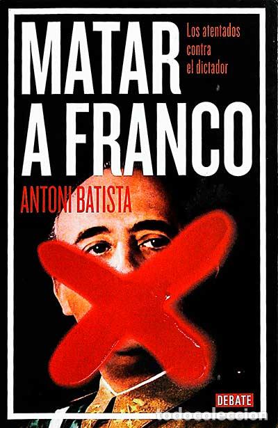 Libros: Matar a Franco - Antoni Batista - Foto 1