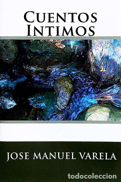 Libros: Cuentos &iacute;ntimos - Jos&eacute; Manuel Varela - Foto 1