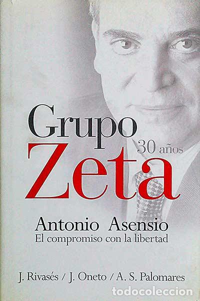 Libri di seconda mano: Grupo Z. 30 A&ntilde;os. Antonio Asensio. El compromiso con la libertad - vvaa