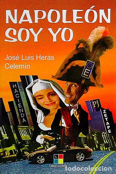 Libros: Napole&oacute;r Soy Yo - Jos&eacute; Luis Heras Celem&iacute;n - Foto 1