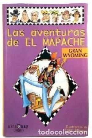 Libros: LAS AVENTURAS DE EL MAPACHE - El Gran Wyoming - Foto 1