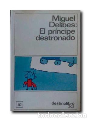 Libros: EL PR&Iacute;NCIPE DESTRONADO - Delibes,Miguel - Foto 1