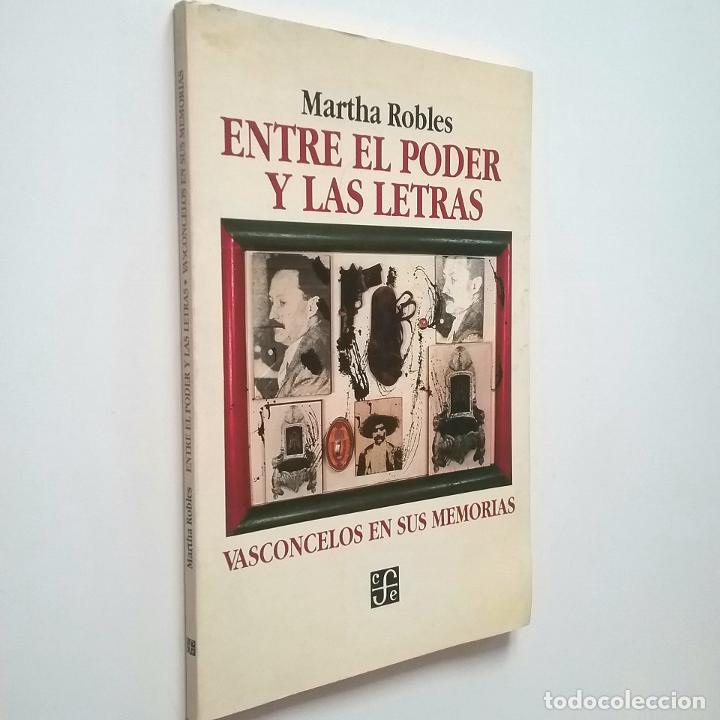 Libros: Martha Robles - Entre el poder y las letras. Vasconcelos en sus memorias - Foto 1