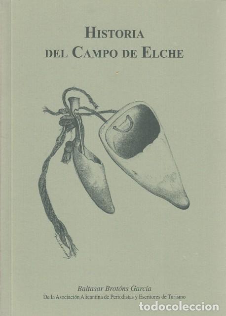 HISTORIA DEL CAMPO DE ELCHE - BROTONS GARC&Iacute;A, BALTASAR