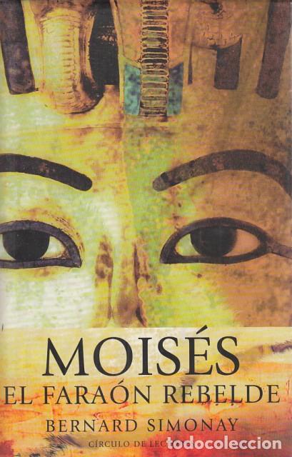 Libros: MOIS&Eacute;S, EL FARA&Oacute;N REBELDE - SIMONAY, BERNARD - Foto 1