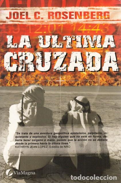 Libros: LA &Uacute;LTIMA CRUZADA - ROSENBERG, JOEL C. - Foto 1