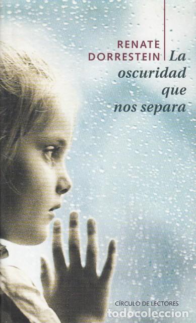 Libros: LA OSCURIDAD QUE NOS SEPARA - DORRESTEIN, RENATE - Foto 1